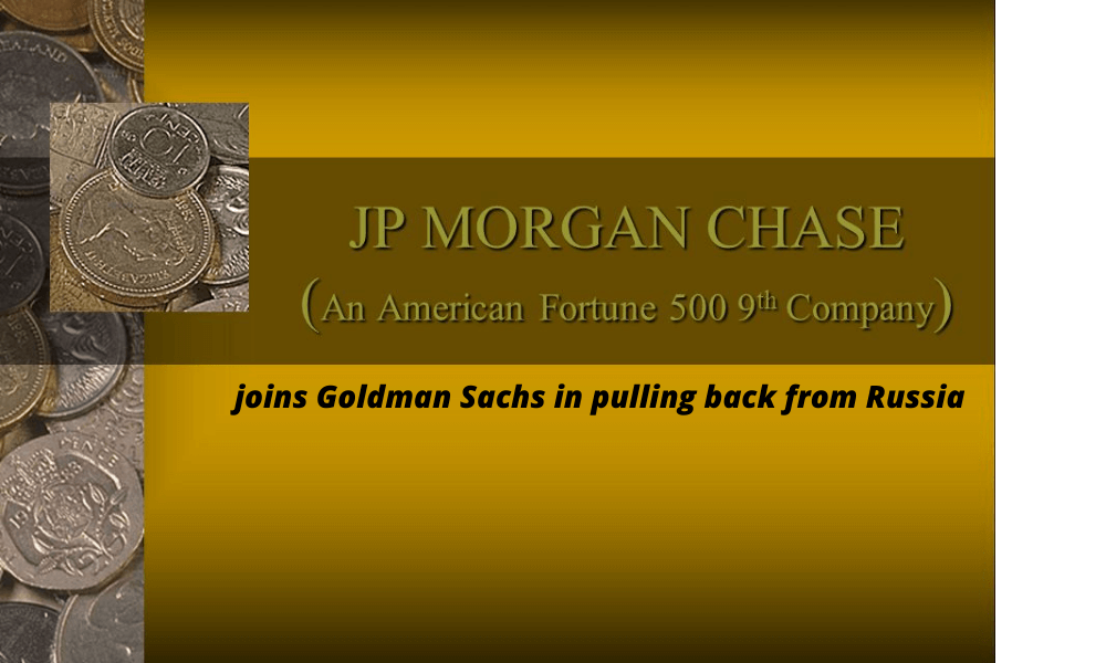 JPMorgan joins Goldman Sachs in withdrawing from Russia